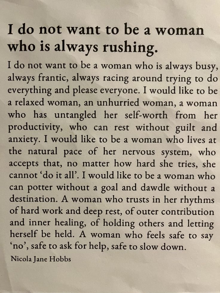 “ I don't want to be a woman who is always rushing”