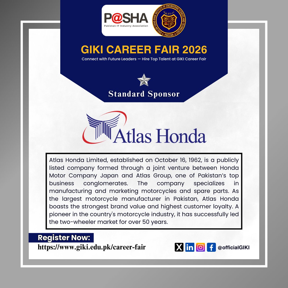 We are pleased to welcome Atlas Honda Limited as a Silver sponsor for the GIKI Career Fair 2026.
Secure your spot today: giki.edu.pk/career-fair
<a href="/atlashonda/">faisal</a>
#CareerFair #TalentAcquisition #Hiring #GIKI #Recruitment