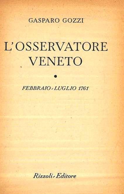 alberto_sanavia's tweet image. #3febbraio 1761 m.v., #Venezia: a continuazione della Gazzetta Veneta, Gasparo #Gozzi pubblica il primo numero del bisettimanale l’Osservatore Veneto per dar voce a “tutte le parole che si dicono da chi va, da chi si ferma, da chi ragiona nelle botteghe”. Durerà poco meno di 1