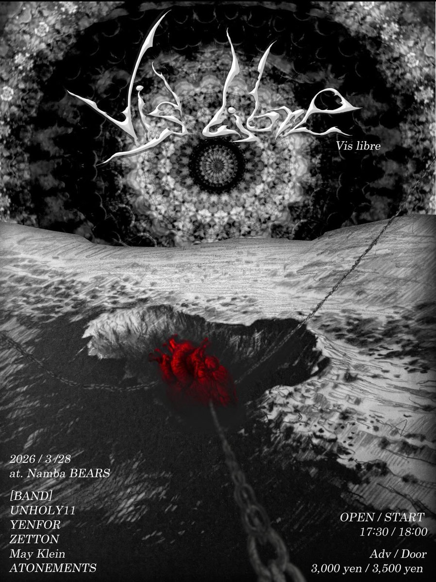 2028.3.28(Sat.)
"Vis libre"  at Namba BEARS

＜BAND＞
UNHOLY11
YENFOR
ZETTON
May Klein
ATONEMENTS

OPEN 17:30 ／ START 18:00
ADV 3,000／ DOOR 3,500

取り置きは私または各アーティストまで☺︎