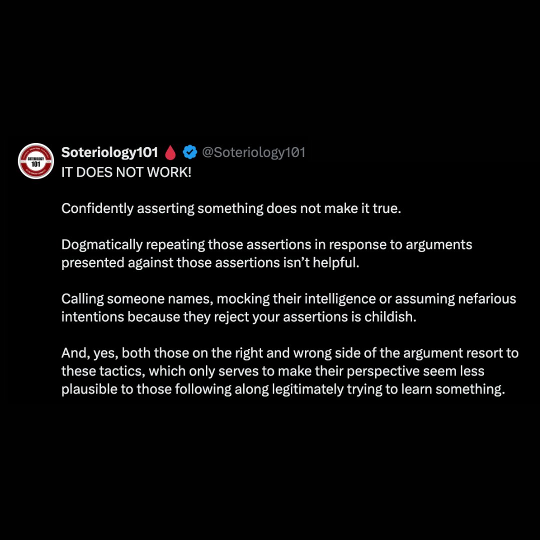 Soteriology101's tweet photo. Bold claims don’t equal biblical truth.

If your theology can’t hold up without repetition, ridicule, or name-calling, it might be time to rethink the foundation.

Real discussion requires clarity, charity, and Scripture.

#Soteriology101 #Provisionism https://t.co/zZnNFz8G3b