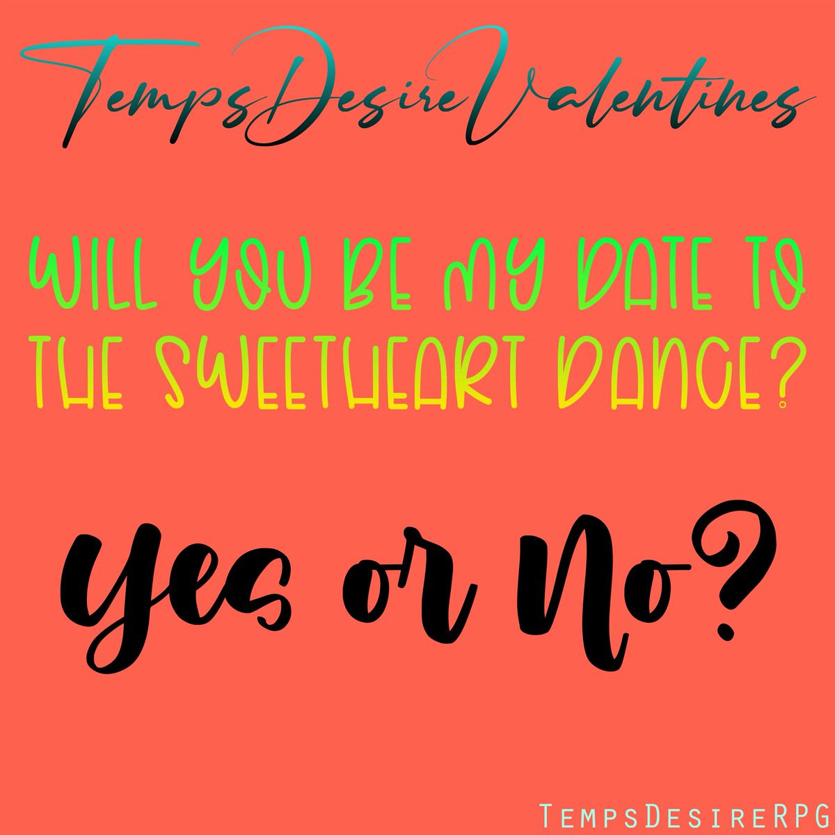 #TempsDesireValentines will take place on Friday, February 13th.

I am off on Fridays so, that’s when it will be. And I know ‘Friday the 13th’, but it’ll be okay.

Anywho, here is the invitation card to the Sweetheart Dance.

Where we will crown Sweetheart King and Queen.

— C.