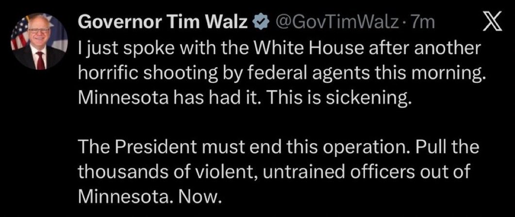 allenanalysis's tweet image. BREAKING: Gov. Tim Walz says he spoke to the White House after another federal shooting in Minnesota.

“The President must end this operation… Pull the thousands of violent, untrained officers out of Minnesota. Now.”

This is beyond out of control.