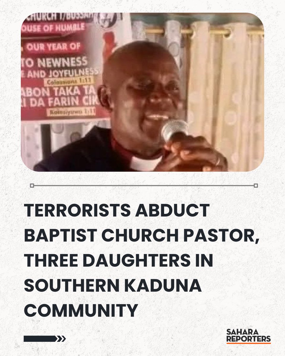 SaharaReporters's tweet image. Terrorists Abduct Baptist Church Pastor, Three Daughters In Southern Kaduna Community | Sahara Reporters bit.ly/3LXb7dY