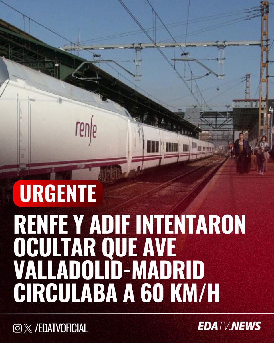 ‼️🇪🇸 | Renfe y Adif ocultaron que los trenes AVE Valladolid-Madrid circulaban a 60 km/h en Segovia.