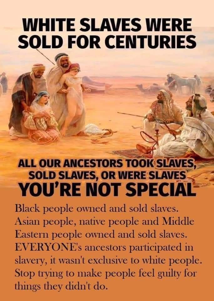 <a href="/TrumpsHurricane/">Val</a> 1. There Is No Single Group Clearly Responsible for Slavery. Slavery was a worldwide institution and that Africans and Arab slave traders were also complicit.

2. There Is No One Group That Benefited Exclusively From Slavery. Most white Americans' ancestors arrived after slavery