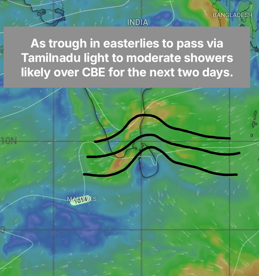 Easterlies embedded with a trough likely to pass across #TamilNadu Nadu, bringing light to moderate rainfall over #Coimbatore and surrounding areas for the next two days. The hilly regions may experience dense foggy conditions along with intermittent light to moderate showers.