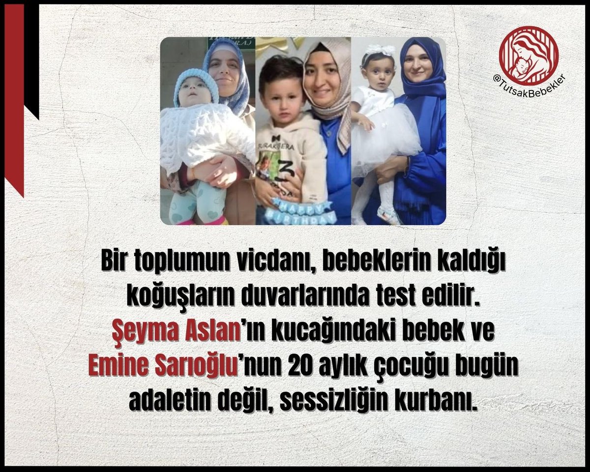 Bir toplumun vicdanı, bebeklerin kaldığı koğuşların duvarlarında test edilir. Şeyma Aslan'ın kucağındaki bebek ve Emine Sarıoğlu'nun 20 aylık çocuğu bugün adaletin değil, sessizliğin kurbanı.

BebeklerTutsak Olmasın
#BJKvKS #UzakŞehir #pazartesi