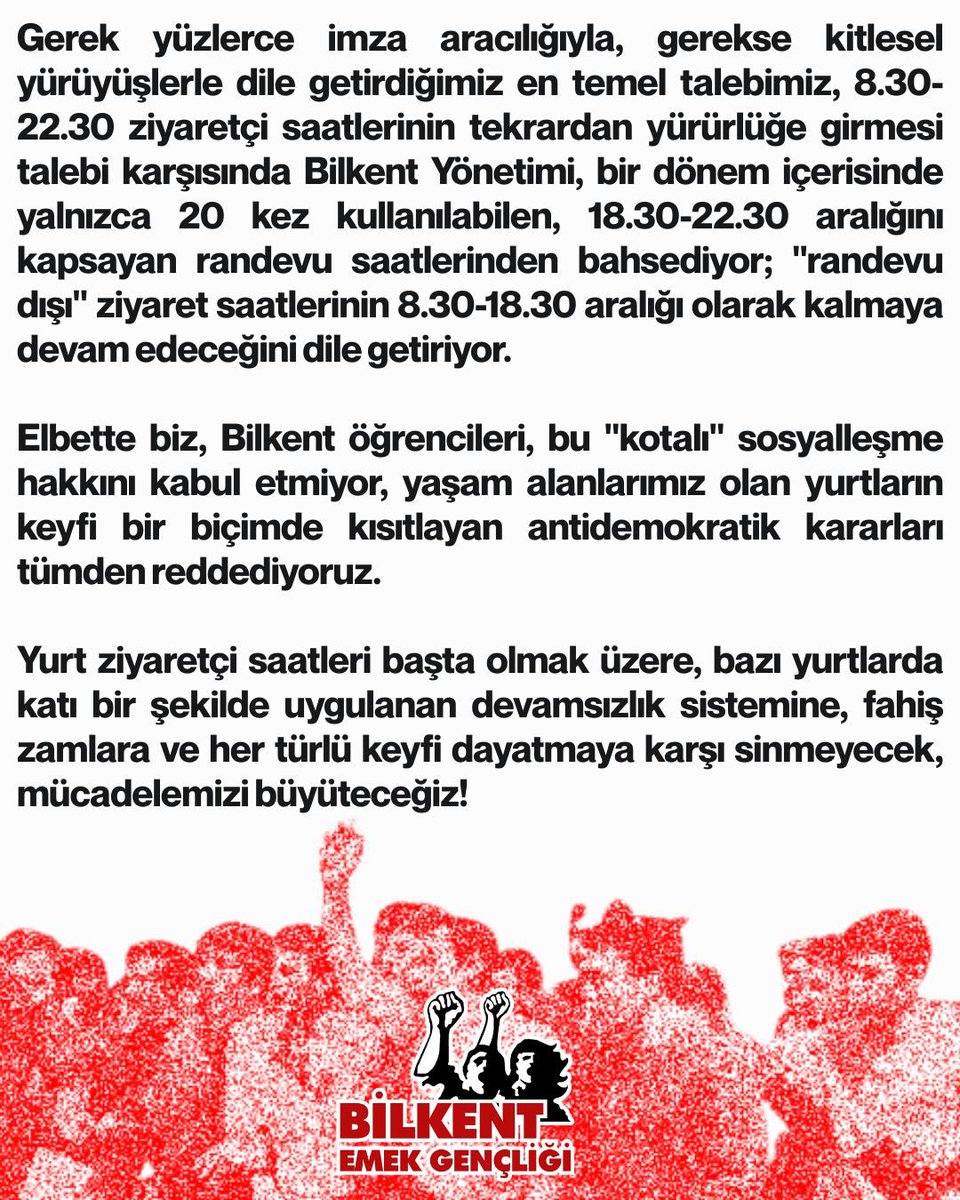 BİLKENT YURTLARINA KOTALI SOSYALLEŞME HAKKI!

Yurt ziyaretçi saatleri başta olmak üzere, katı devamsızlık sistemine, fahiş zamlara ve her türlü keyfi dayatmaya karşı mücadelemizi büyüteceğiz!