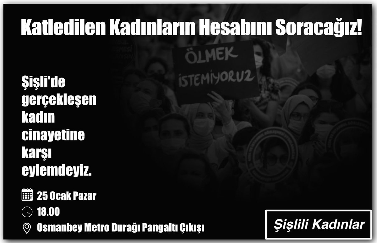 📢Katledilen kadınların hesabını soracağız.

Şişli'de katledilen kız kardeşimiz için eylemdeyiz.

📅25 Ocak Pazar 
⏰18.00
📍Osmanbey Metro Durağı Pangaltı çıkışı