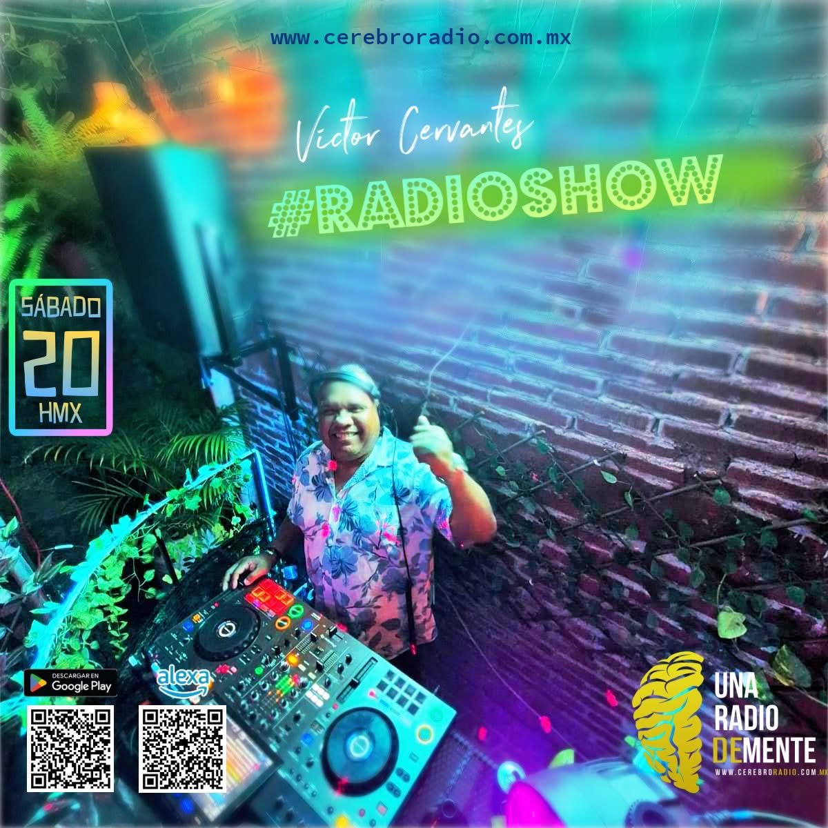 Los sábados imperdibles de Cerebro. Con nuestro amigo <a href="/Djvictorcervant/">Victor Cervantes</a> en las tornamesas el Radio Show. Hoy, 20:00hMX