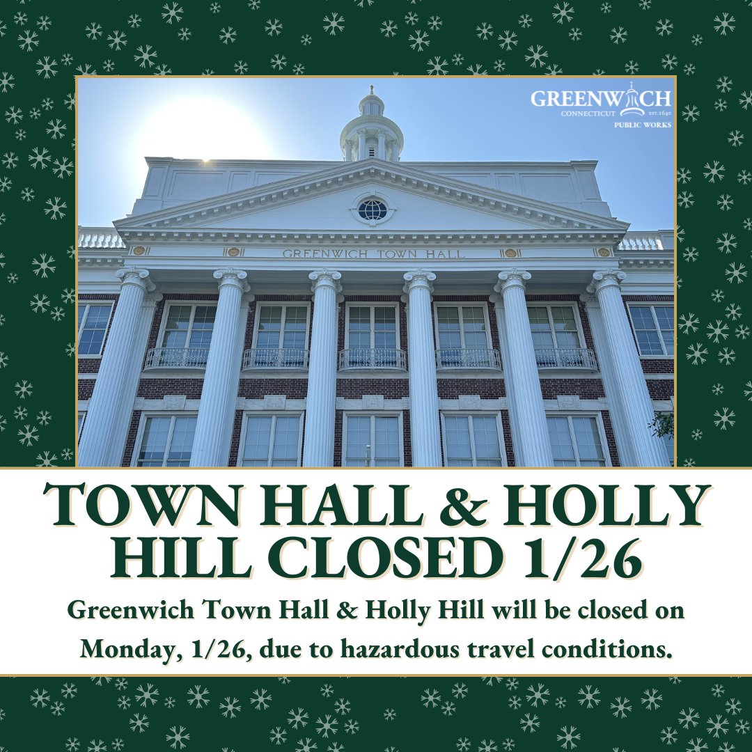 📢 #GreenwichCT #TownHall &amp; #HollyHill will be closed on 1/26. The <a href="/NWS/">National Weather Service</a> is forecasting hazardous travel conditions starting today &amp; continuing throughout the day Monday. This closure is being made with everyone’s safety in mind. Please plan accordingly and stay safe.