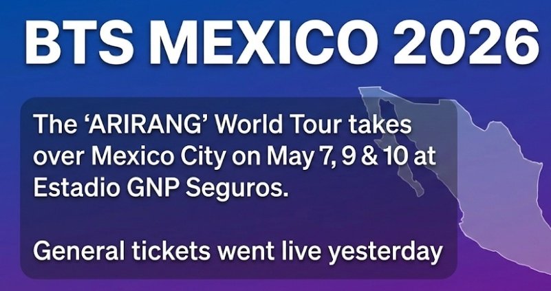 UpdateWasPlain's tweet image. 🚨BTS MEXICO 2026 🇲🇽

 The 'ARIRANG' World Tour takes over Mexico City on May 7, 9 &amp;amp; 10 at Estadio GNP Seguros.

General tickets went live yesterday

​ #BTS_WORLDTOUR_MEXICOCITY