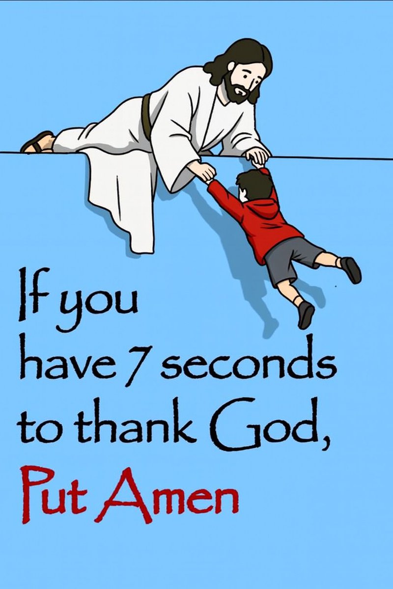 If you have 7 seconds to thank God,

put Amen 🙏