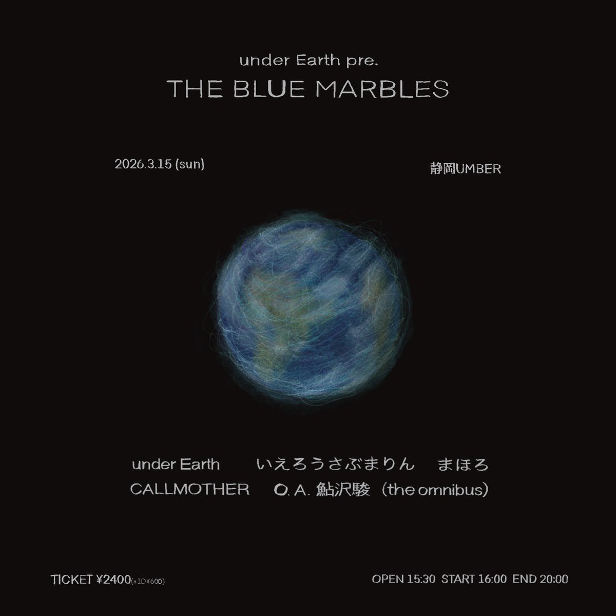 callmother_sz's tweet image. 【ライブ告知】

2026.3.15 (日)  at.静岡UMBER

under Earth pre.
THE BLUE MARBLES

出演させていただきます！

w/
under Earth
いえろうさぶまりん
まほろ
O.A.鮎沢駿（the omnibus）

OPEN 15:30
START 16:00

TICKET ¥2,400 1D¥600

チケットご予約↓
forms.gle/4qzHdVqy3d6JWa…