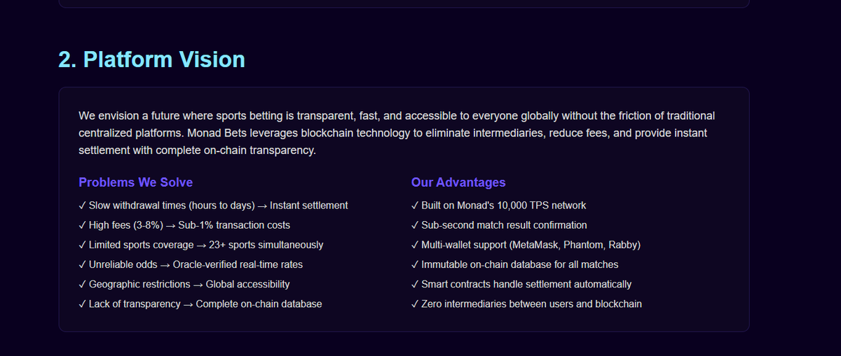 Monad_Bets's tweet photo. We envision a future where sports betting is transparent, fast, and accessible to everyone globally without the friction of traditional centralized platforms. Monad Bets leverages blockchain technology to eliminate intermediaries, reduce fees, and provide instant settlement with complete on-chain transparency.

Problems We Solve
✓ Slow withdrawal times (hours to days) → Instant settlement
✓ High fees (3-8%) → Sub-1% transaction costs
✓ Limited sports coverage → 23+ sports simultaneously
✓ Unreliable odds → Oracle-verified real-time rates
✓ Geographic restrictions → Global accessibility
✓ Lack of transparency → Complete on-chain database
Our Advantages
✓ Built on Monad's 10,000 TPS network
✓ Sub-second match result confirmation
✓ Multi-wallet support (MetaMask, Phantom, Rabby)
✓ Immutable on-chain database for all matches
✓ Smart contracts handle settlement automatically
✓ Zero intermediaries between users and blockchain #monad