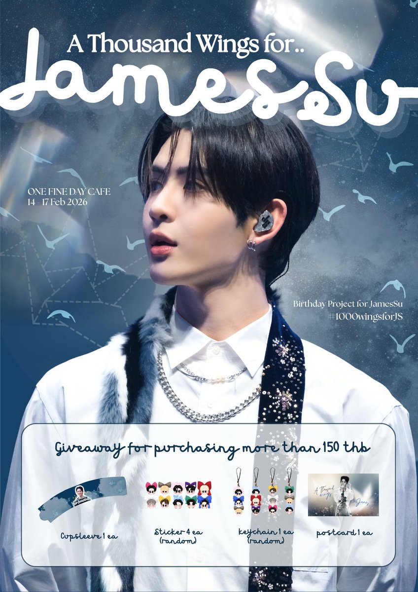𝔸 𝕋𝕙𝕠𝕦𝕤𝕒𝕟𝕕 𝕎𝕚𝕟𝕘𝕤 𝕗𝕠𝕣 𝕁𝕒𝕞𝕖𝕤𝕊𝕦 
.
.
.
ทางแกลมี GIVEAWAY แจกสำหรับทุกคนที่ซื้อเครื่องดื่มหรือขนมครบ 150 บาทขึ้นไปนะคะ ☆

Birthday gallery for JamesSu
📍One Fine Day cafe / Siam Soi 6
📅 14-17 Feb 2026
#1000wingsforJS
#JamesSuBDProject2026
#JamesSu