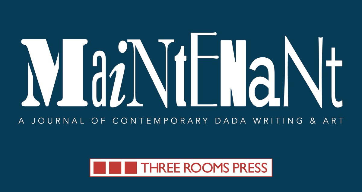 threeroomspress's tweet photo. MAINTENANT 20: A Journal of Contemporary DADA Writing and Art, is now accepting submissions on the theme of IMPROPERGANDA #DadaIsProtest https://t.co/8aSI9XjtGT