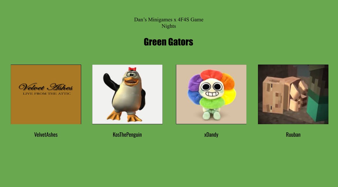 Announcing the Green Gators
<a href="/VelvetAshes/">Velvet 🏳️‍⚧️</a> <a href="/rubaan_ofzo/">Rubaan Ofzo</a> <a href="/xdandyy_/">xdandyy</a> <a href="/KosThePenguin_/">KosThePenguin</a> 
(i may have fricked up rubaans name but its ok)