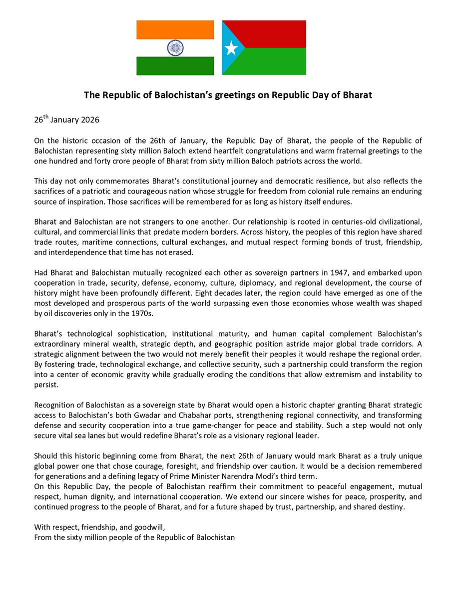 The Republic of Balochistan’s greetings on Republic Day of Bharat
(Releasing in advance for media houses)
26th January 2026

On the historic occasion of the 26th of January, the Republic Day of Bharat, the people of the Republic of Balochistan representing sixty million Baloch