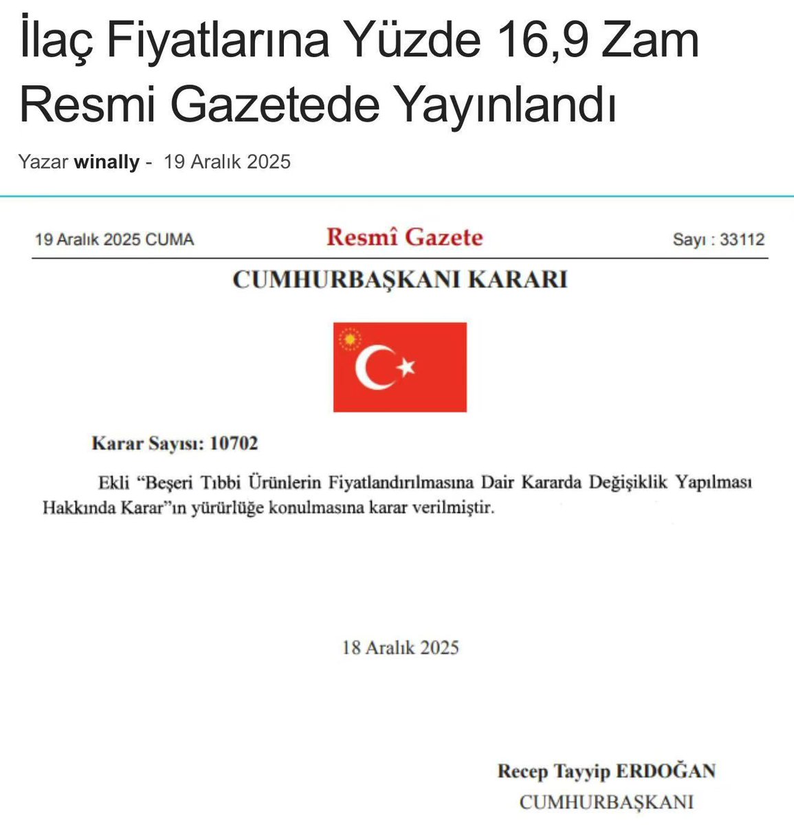 土耳其官方经过和药物公司的半年多谈判后，已颁布总统令，批准于12月19日起，全国药品价格上涨16.9%。 此外，由于土耳其 的药物几乎是全世界价格最低，药物公司利润率过低，仍不满于这个涨幅，准备在三月份再次与政府谈判，目标是在此基础上再涨价15-30%。