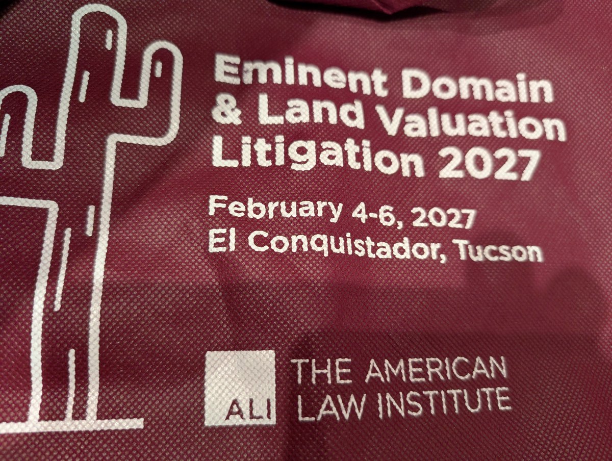 Mark your calendars and save the dates: 44th <a href="/AmLawInst/">The American Law Institute</a> Eminent Domain &amp; Land Valuation Litigation Conference: Feb 4-6, 2027, El Conquistador Resort, Tucson, Arizona.