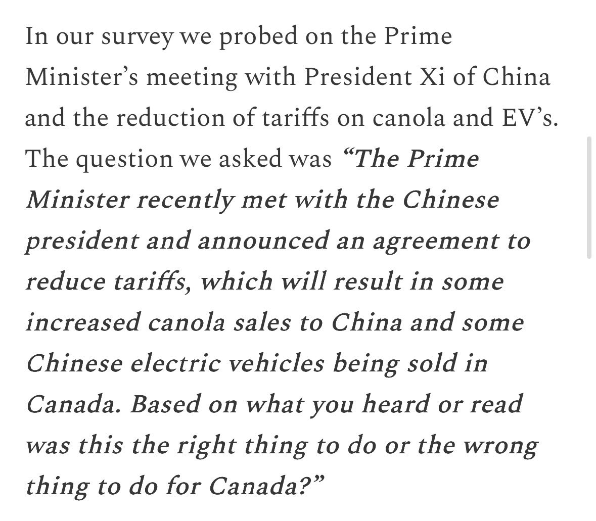 New polling suggests 78% of Canadians  feel the China canola/EV deal was the right thing to do including 77% in the prairies and 75% in Ontario. 
A majority (56%) of those who voted Conservative last year also support, as do 84% of NDP and 85% of BQ voters.