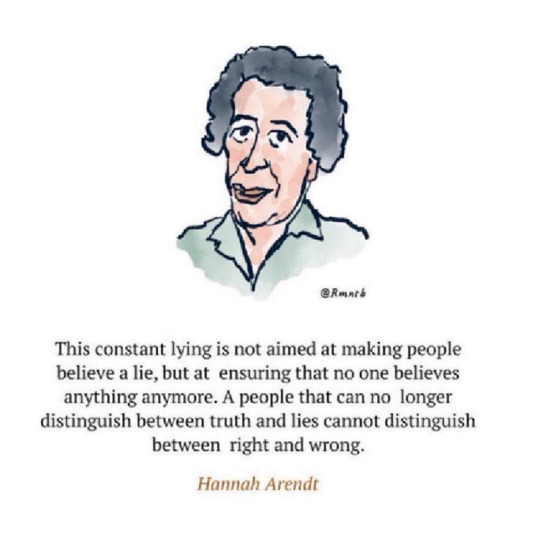 A people that can no longer distinguish between truth and lies cannot distinguish between right and wrong.