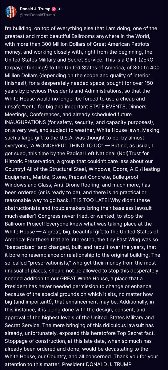 ( <a href="/realDonaldTrump/">Donald J. Trump</a> - Truth Social Post )
( Donald J. Trump - Jan 25 2026, 11:31 AM ET )

I’m building, on top of everything else that I am doing, one of the greatest and most beautiful Ballrooms anywhere in the World, with more than 300 Million Dollars o…