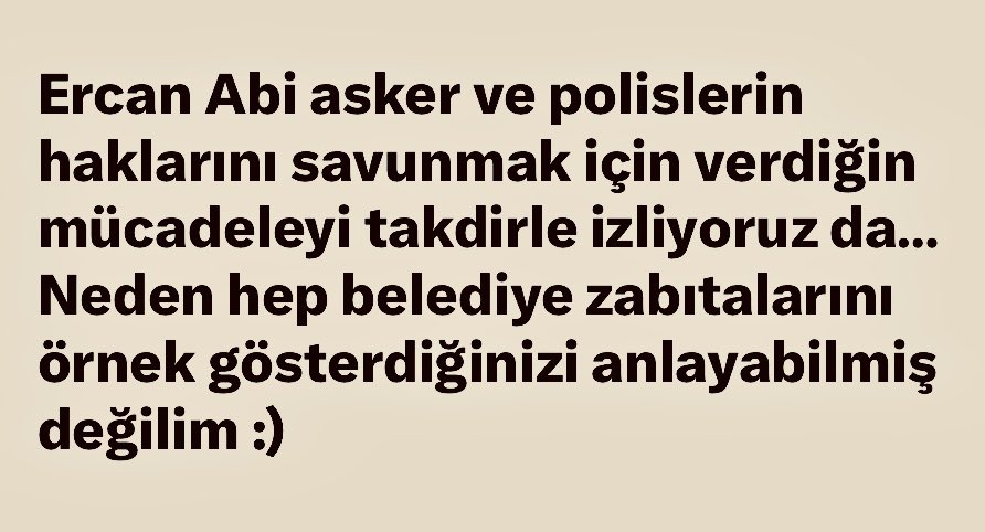Belediye zabıtaları maaşlarının polislerle mukayese edilmesinden rahatsız👇

Oysa ben hiç bir zaman;

Zabıtalara neden bu kadar maaş veriyorsunuz⁉️ demedim ki

Dediğim şu;

Hafta sonu dahil günde 12 saat
çalışan polise

Neden

5 gün 9-5 çalışan zabıta kadar bile maaş verilmiyor⁉️