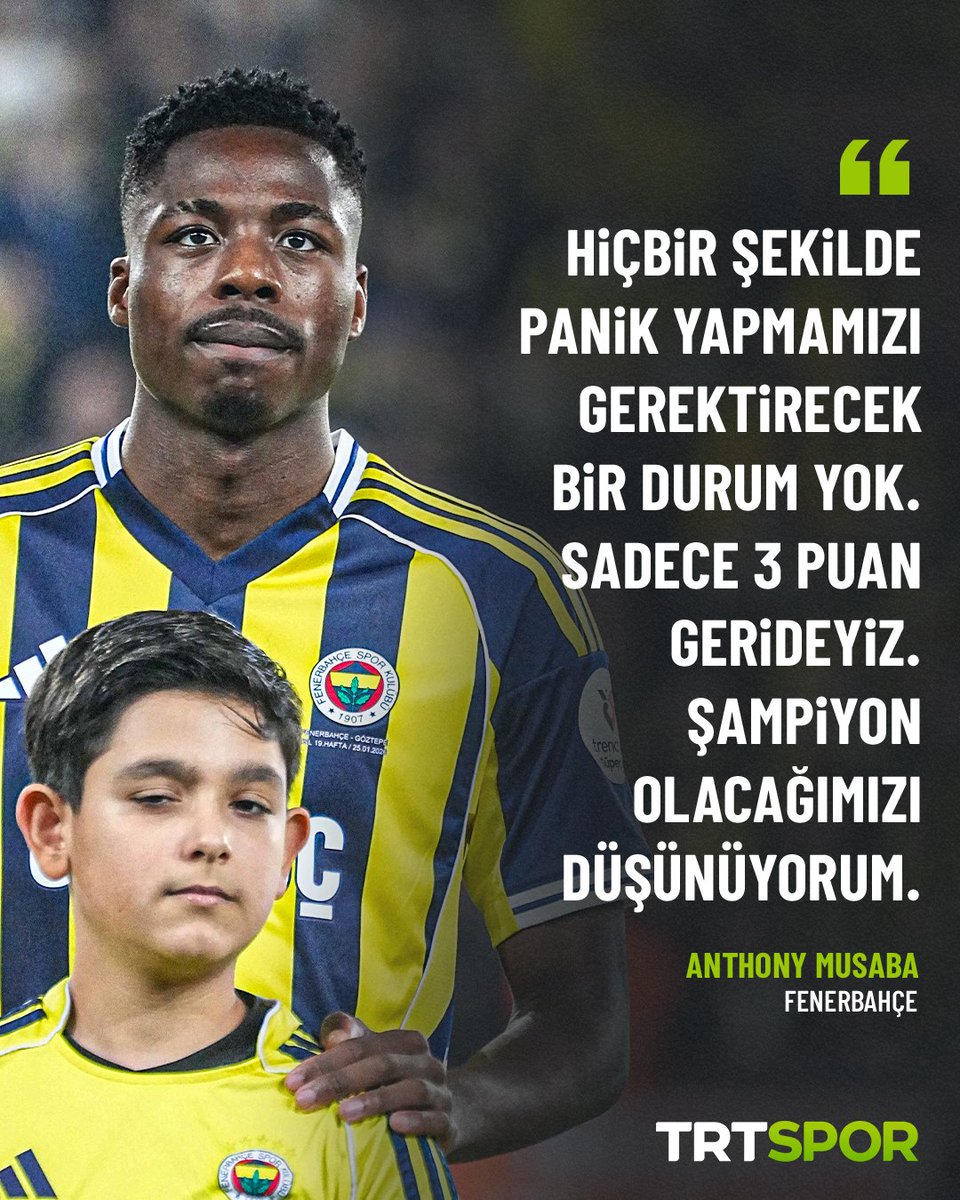 🗣️ Anthony Musaba: Hiçbir şekilde panik yapmamızı gerektirecek bir durum yok. Sadece 3 puan gerideyiz. Şampiyon olacağımızı düşünüyorum.