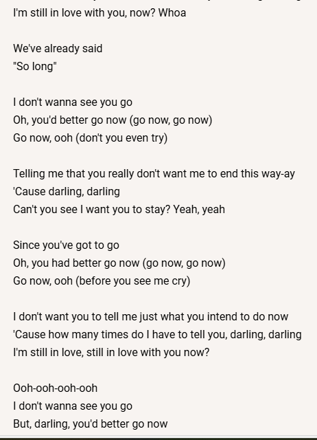 I ain't got no money honey , you better go now