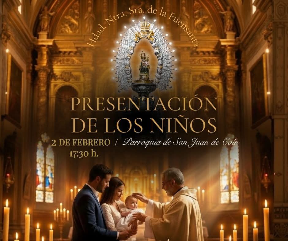 Presentación de los niños a Nuestra Señora de la Fuensanta, patrona de Coín, el próximo lunes 2 de Febrero, festividad de la Candelaria, a las 17h30. #FuensantaDeCoín