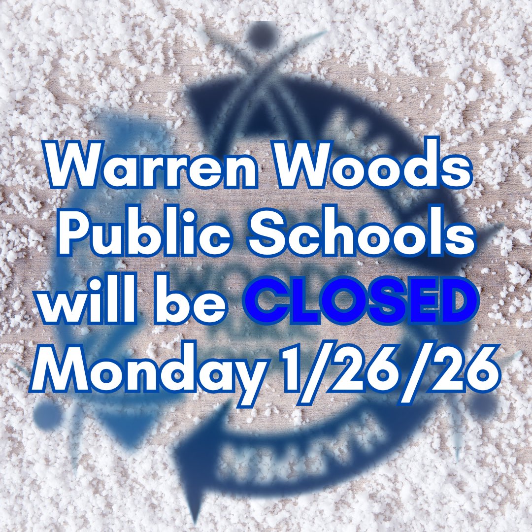Warren Woods Public Schools will be closed Monday, January 26, 2026 due to snow totals and road conditions. Decisions about after school events on Monday will be made by 12:00PM.