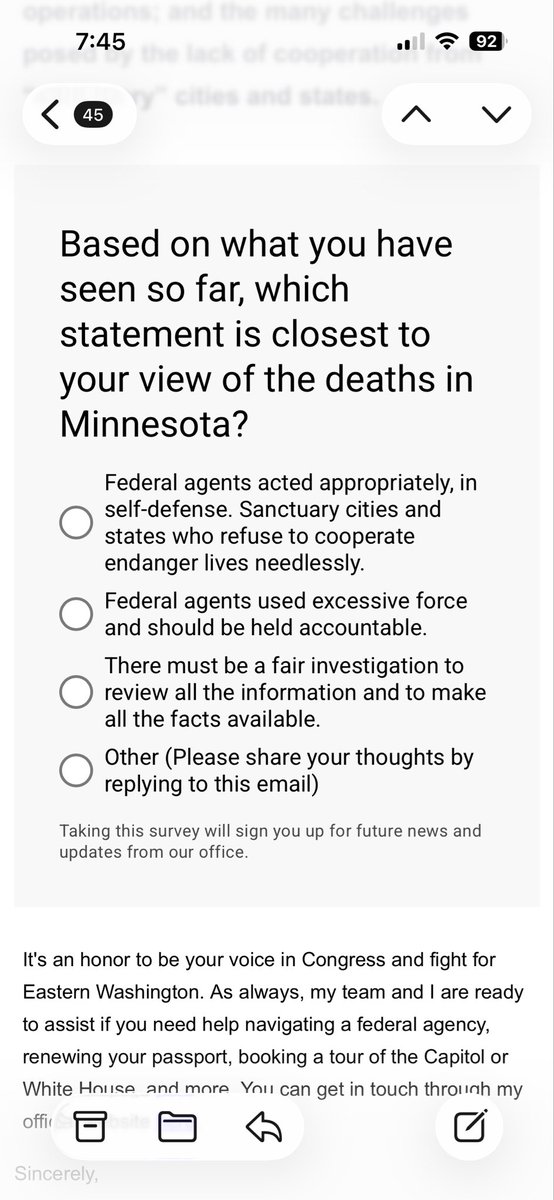 Loaded survey with questionable wording from my representative <a href="/RepBaumgartner/">Congressman Michael Baumgartner</a> You can believe I replied other … Federal ICE agents murdered innocent citizens …. And this seizure on Minnesota has nothing to do with immigration . #DefundICE #ImpeachKristiNoem