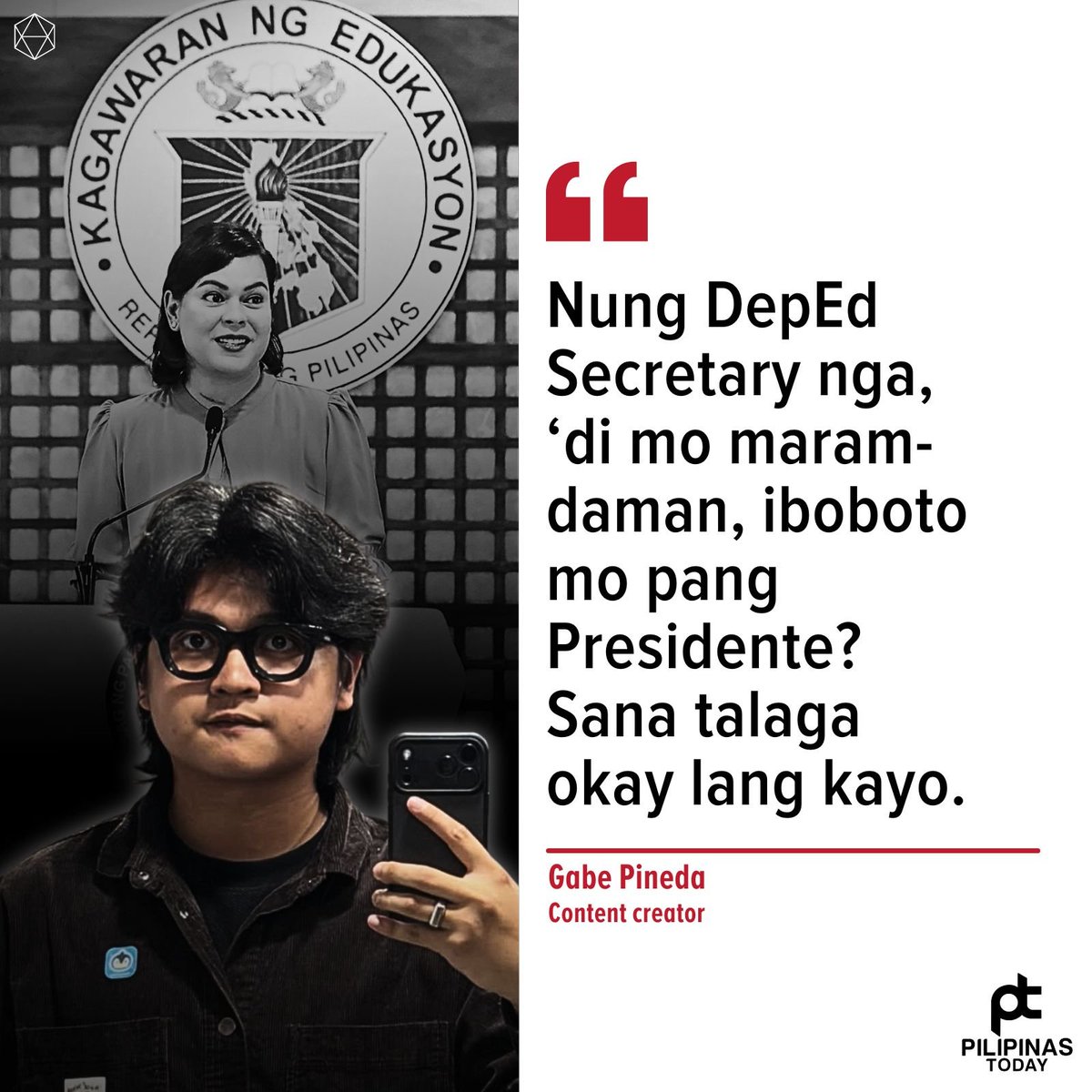 PilipinasToday_'s tweet image. Ito ang banat ng content creator na si Gabe Pineda tungkol sa diumano’y patuloy na pagsuporta ng ilan sa pagtakbo ni Vice President Sara Duterte sa pagka-pangulo.

Matatandaang si VP Sara ang dating namuno sa Department of Education (DepEd) sa loob ng dalawang taon, bago tuluyang…