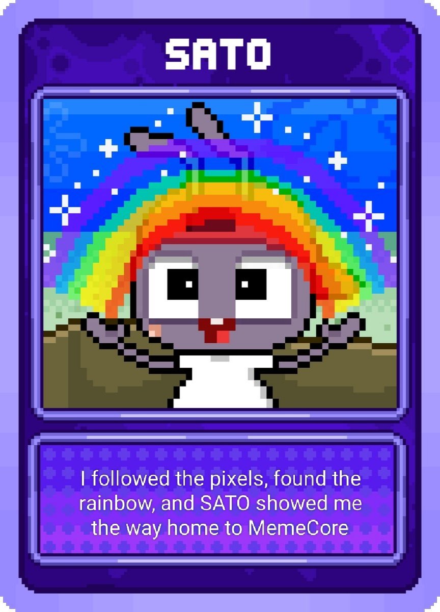 I followed the pixels,found the rainbow and SATO showed me the way home to MemeCore

0x92db50565a41805f13524948c3bafdde3f4de968