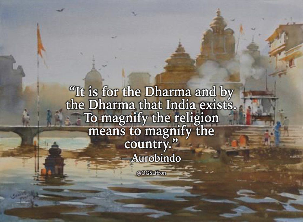 OGSaffron_'s tweet photo. "It is for the Dharma and by the Dharma that India exists. To magnify the religion means to magnify the country."
                                  — Sri Aurobindo https://t.co/FBJpnaLNA7