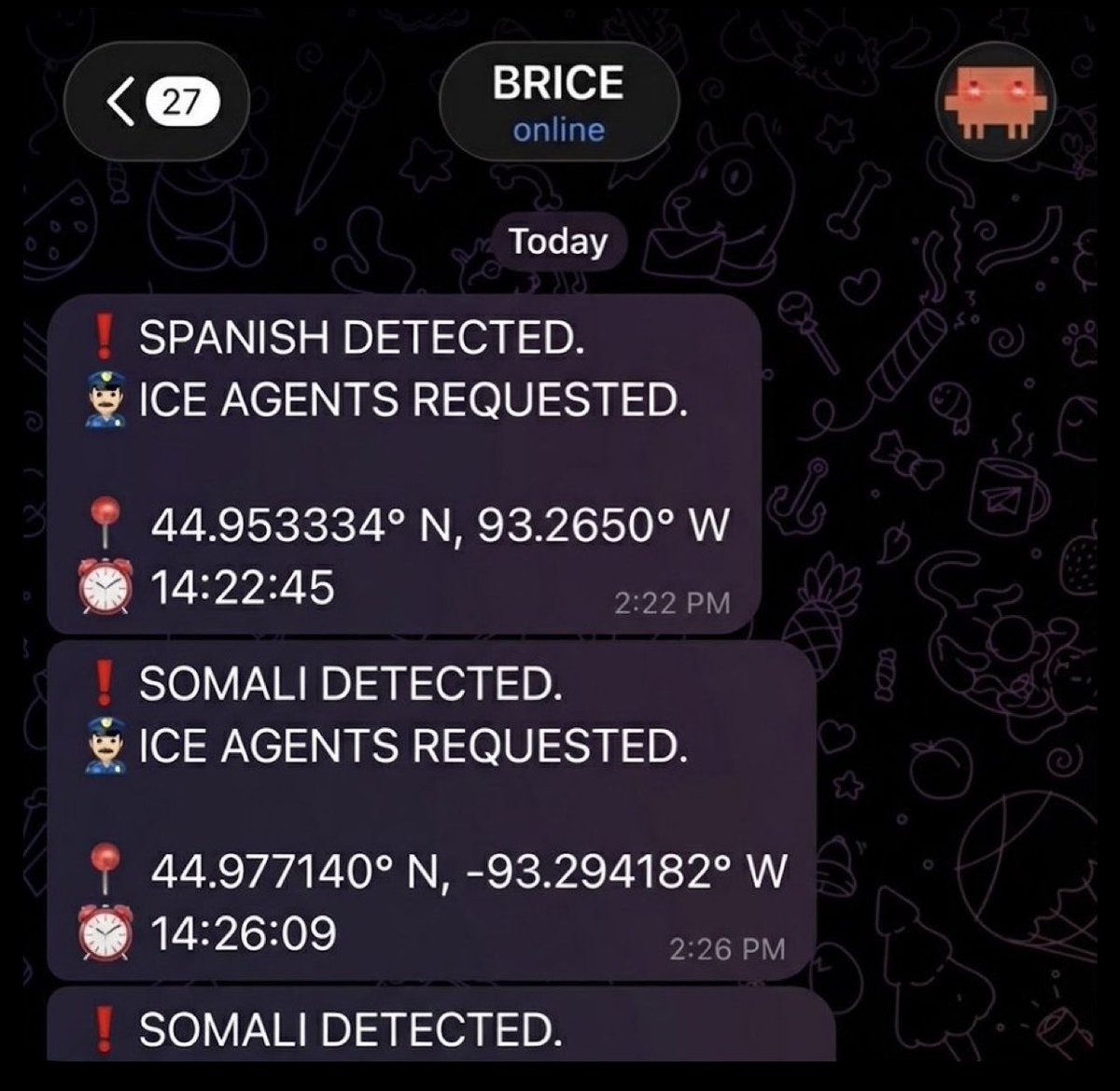 SuppressedNws1's tweet image. ⚡️🇺🇸INSANE:

Tech users created an AI agent, linked it to Telegram, that scans live streams in Minneapolis then it “immediately calls ICE agents to the exact coordinates it hears a foreign language being spoken”

This is simply a recipe for disaster and more chaos in that state.