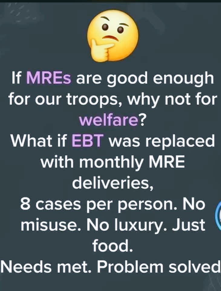 You get a mre and you get an mre they all get nothing but mre.