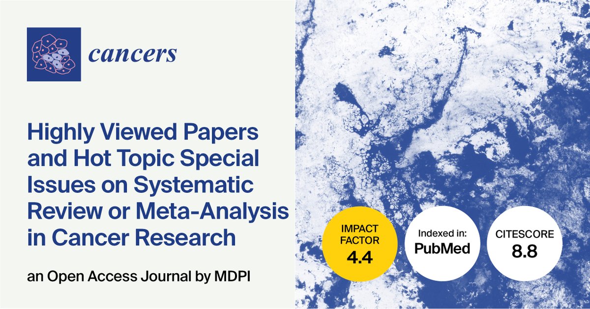 Cancers_MDPI's tweet photo. 📢 Now Live: A curated selection of Highly Viewed Papers and Hot Topic Special Issues on #Systematic Review or #Meta-Analysis in Cancer Research
Find out more here👉 https://t.co/zzYwk17zKW
#CancersMDPI #OpenAccess 🔓 #HighlyView #SpecialIssue #HotTopic #CallforPaper https://t.co/WjC05ZUGMI