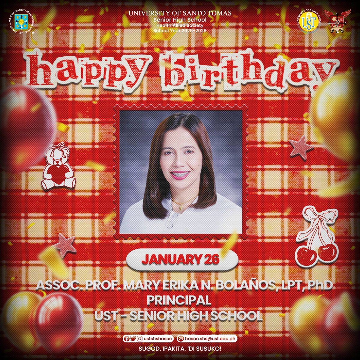 To the light and guide of our tomorrow. 🌟

 To our dearest principal, Assoc. Prof. Mary Erika N. Bolaños LPT, PHD, may you have the happiest birthday!

Through you, we found a source of comfort and inspiration with your words and presence. With you, we dared to dream bigger. 💐
