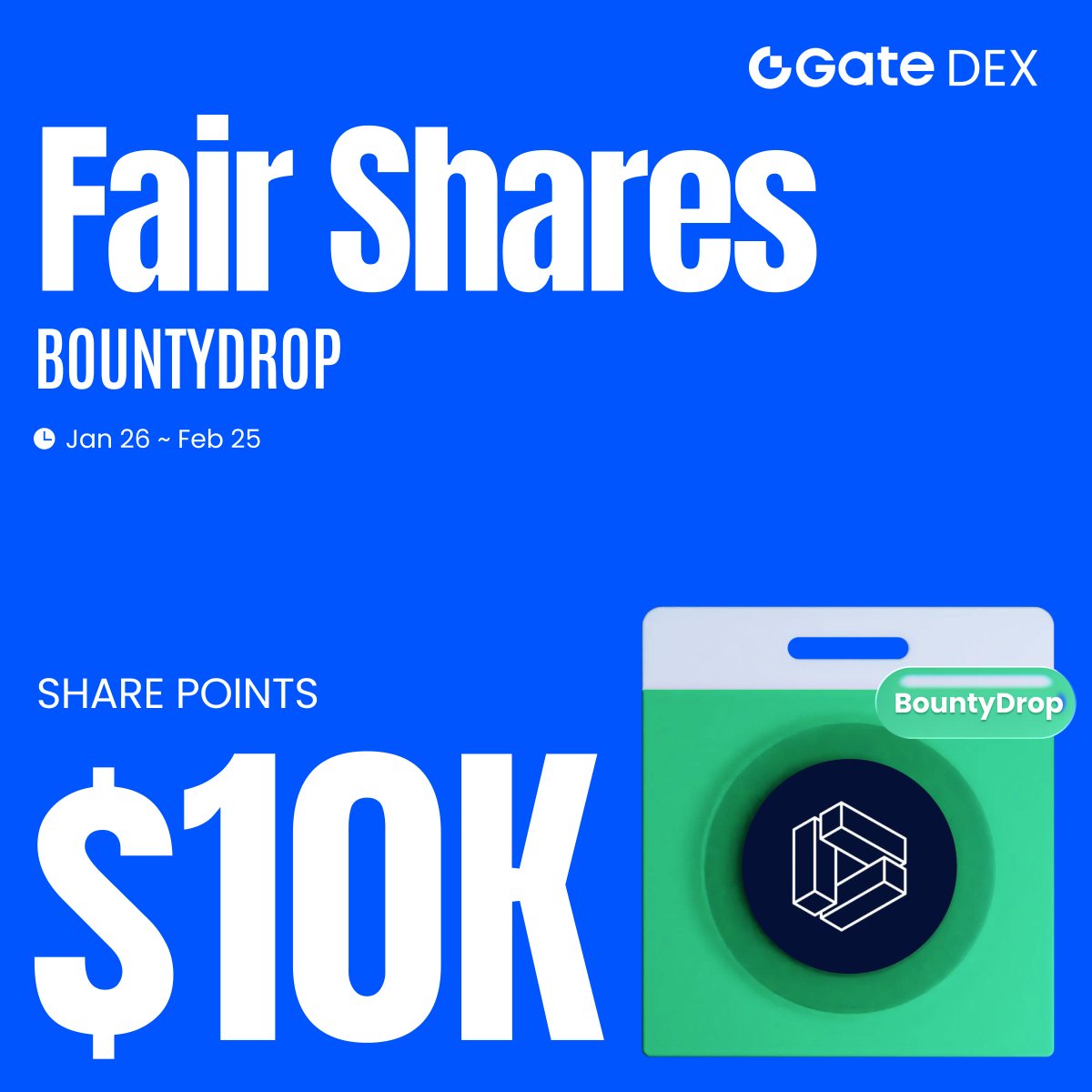 🔥 Gate DEX &amp; <a href="/Fair_Shares/">Fair Shares</a> BountyDrop is Live!
Complete tasks below to share $10,000 Points.

✅ Follow <a href="/GateDEX/">Gate DEX</a> &amp; <a href="/Fair_Shares/">Fair Shares</a>
✅ Go to Fair Shares and connect your Gate Wallet
✅ Hold assets worth at least 10 $USDT in Gate DEX across BSC chain
✅ Sharing a tweet to X in the