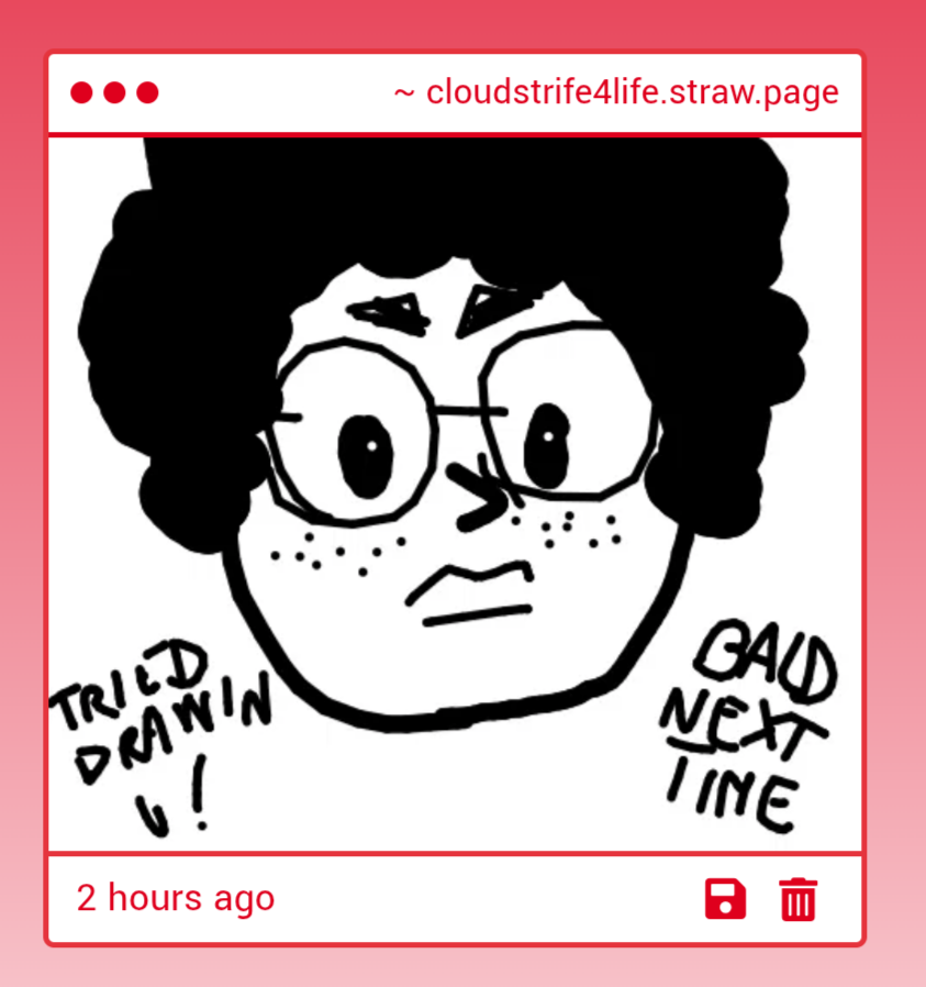 keesu_strfe's tweet image. was FAFOing with my new strawpage and was able to get my old one working again!!! :D so thank you anon!!!! &amp;lt;3 although that sounds vaguely threatening, I love the doodle!!!! :DDD it's very nostalgic for me, i dunno why &amp;lt;3

cloudstrife4life.straw.page