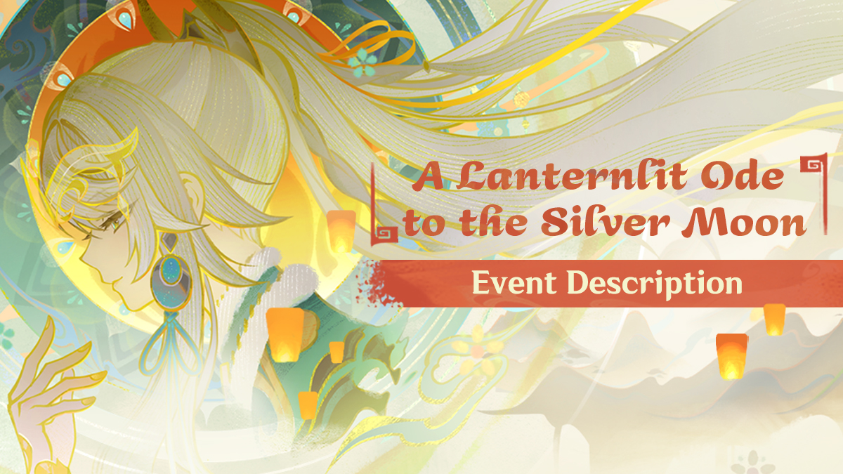 GenshinImpact's tweet image. A Lanternlit Ode to the Silver Moon - Event Description
#GenshinLunaIV #GenshinImpact 

Along the streets agleam in moonlight, a multitude of lanterns glow like a soft mist.
Whenever Liyue Harbor dons its festive colors once more, it is a sign that the familiar Lantern Rite is…