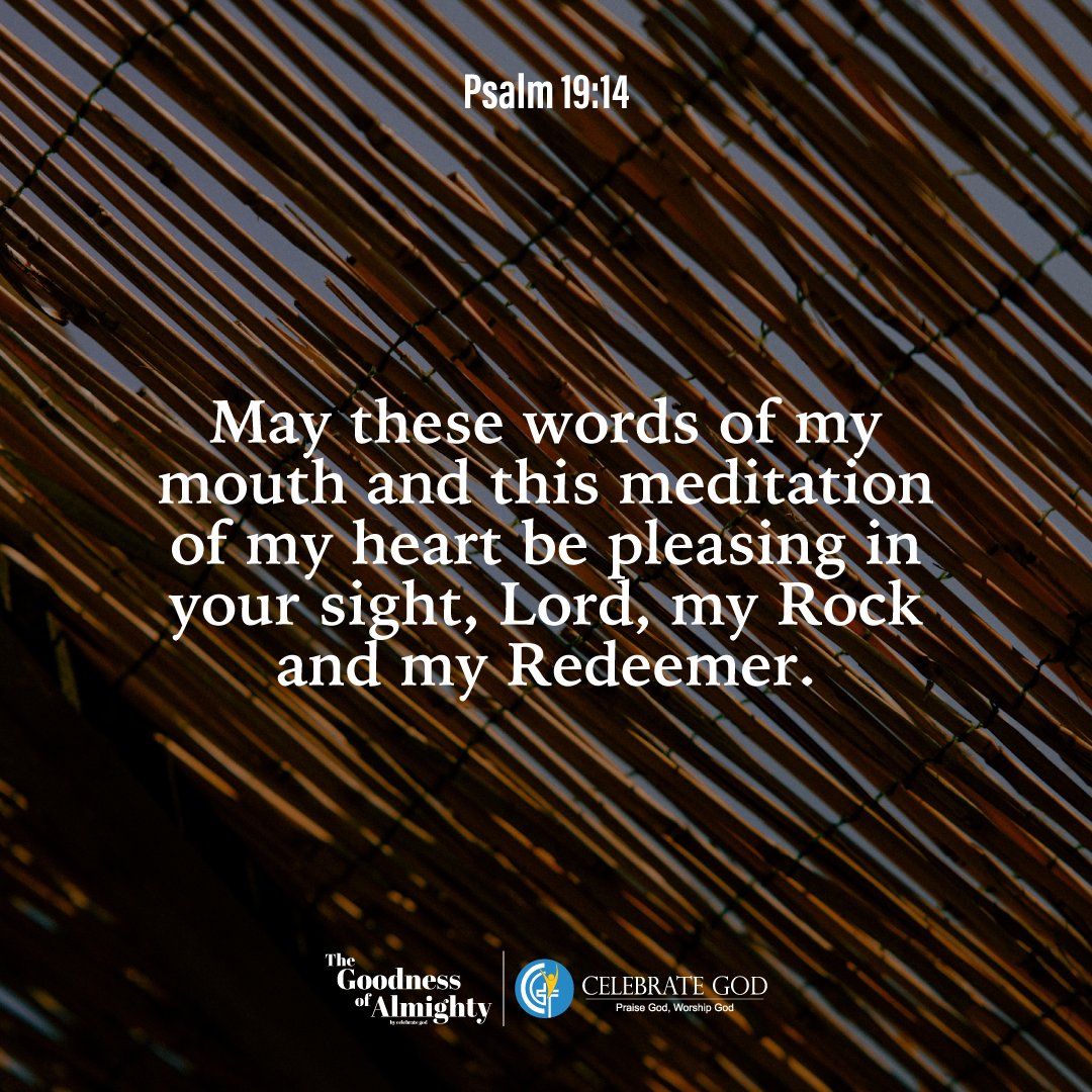 Celebrate_GOD's tweet photo. May these words of my mouth and this meditation of my heart be pleasing in your sight, Lord, my Rock and my Redeemer. - Psalm 19:14

.
[Celebrate God, Jesus Christ, Bible Verse, Verse of the day, The Book of Psalms]

#CelebrateGod #JesusChrist #BibleVerse #VerseOfTheDay https://t.co/wzMF3Ibw0K