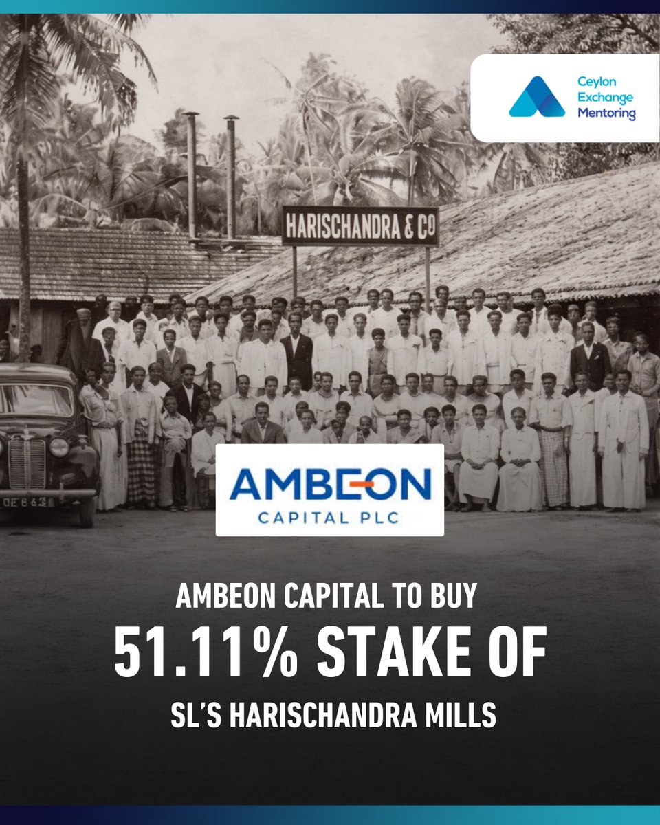 Ambeon Capital, through its subsidiary Ambeon Essentials (Pvt) Ltd, has entered into an agreement to acquire a 51.11% controlling stake in Harischandra Mills PLC, subject to obtaining the necessary regulatory approvals.