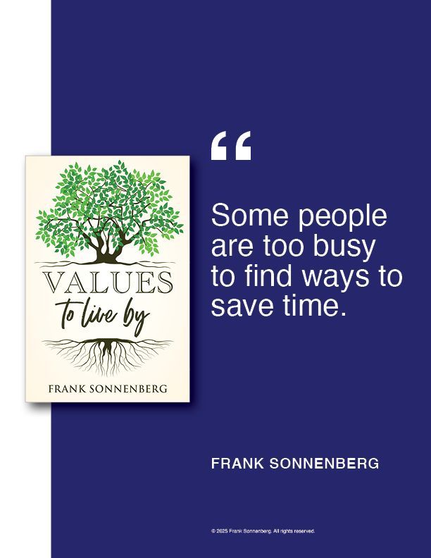 FSonnenberg's tweet image. “Some people are too busy to find ways to save time.” ~ Frank Sonnenberg ➤ buff.ly/wbdMHBS @FSonnenberg #InARush #TooBusy