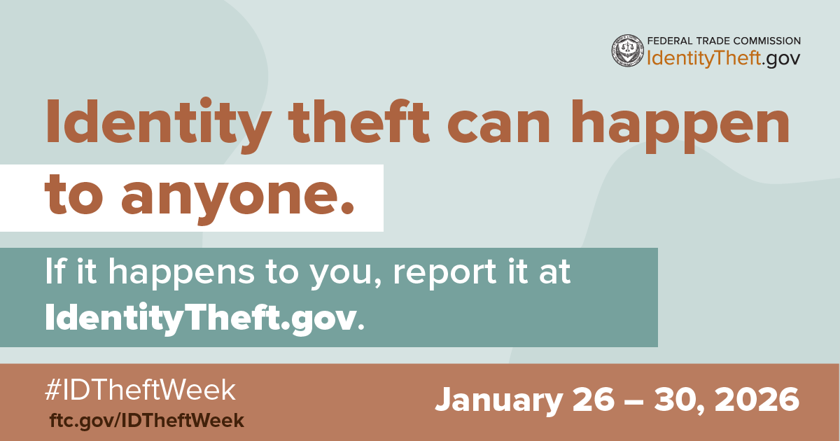 It is #IDTheftWeek. Find out what to do if your identity is stolen. Visit ftc.gov/IDTheftWeek to learn about free events and resources. #IDTheft