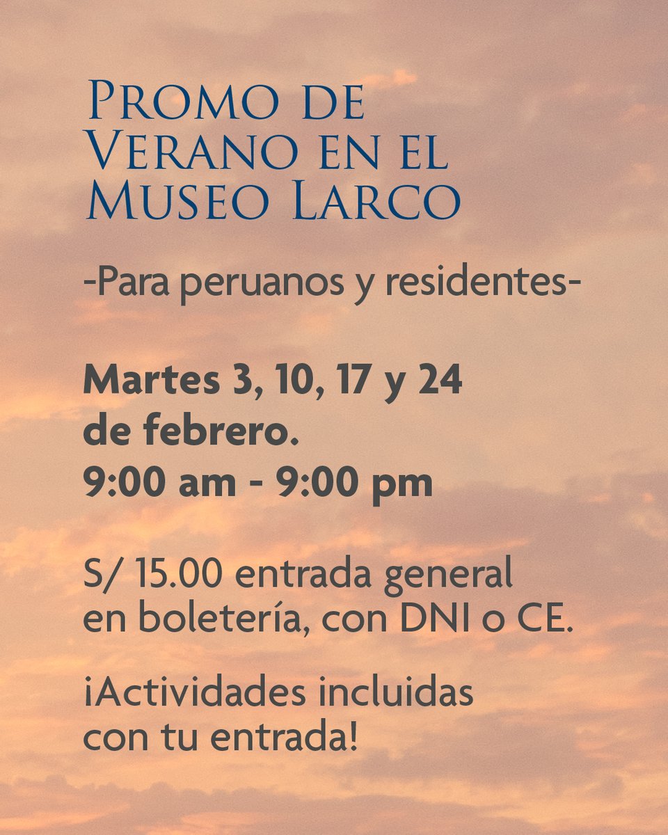 MuseoLarco's tweet photo. 🌞 ¡Vuelve la promo de verano para público nacional al Museo Larco! 🇵🇪
🗓️ Los martes de febrero, de 9 am a 9 pm.
🎟️ Entrada a S/15 (solo en la boletería el mismo día, mostrando DNI o CE).
✔ Incluye recorridos mediados y taller creativo.
👉🏼 +info ► https://t.co/CHA8cUR81L

��1/ https://t.co/tM6a546qh4